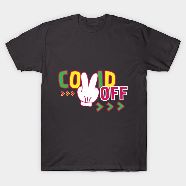 Covid Off T-Shirt by HelenDesigns